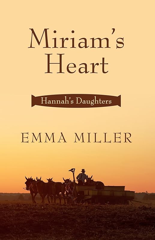 Miriam's Heart (Hannah's Daughters: Thorndike Press Large Print Clean Reads) by Emma Miller