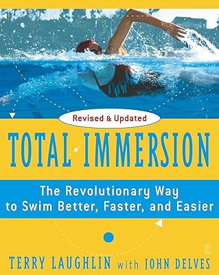 Total Immersion: The Revolutionary Way To Swim Better, Faster, and Easier