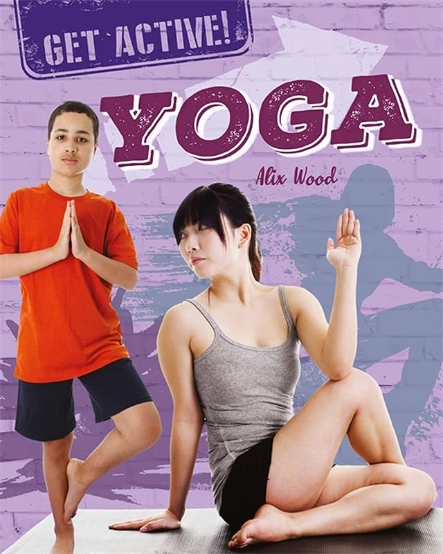 Get Active!: Yoga by Alix Wood
