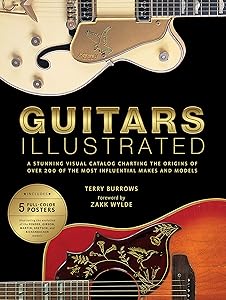 Guitars Illustrated: A Stunning Visual Catalog Charting the Origins of Over 250 of the Most Influential Makes and Models by Terry Burrows