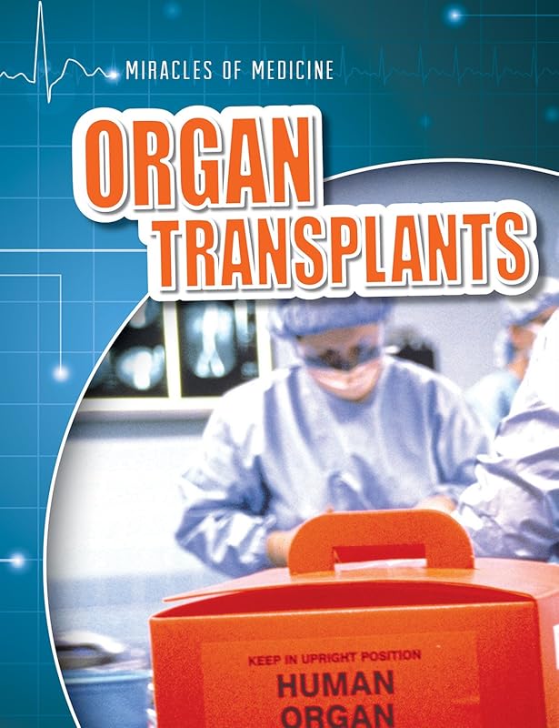 Organ Transplants (Miracles of Medicine) by Vic Kovacs