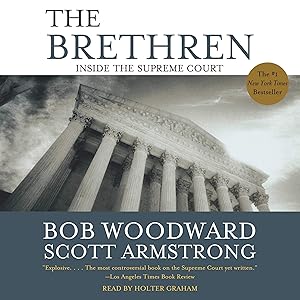 The Brethren: Inside the Supreme Court by WOODWARD BOB & ARMSTRONG SCOTT