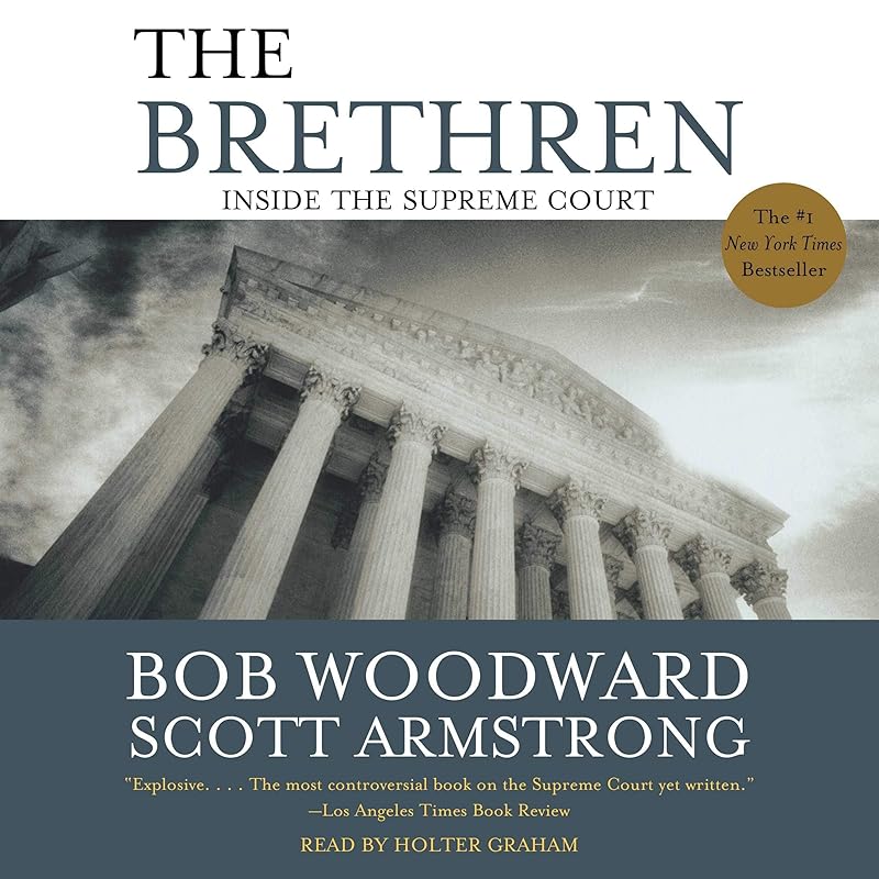 The Brethren: Inside the Supreme Court by WOODWARD BOB & ARMSTRONG SCOTT