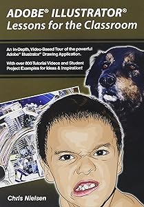 Adobe Illustrator: Lessons for the Classroom by Christopher Nielsen