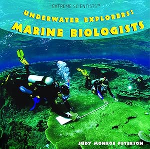Underwater Explorers: Marine Biologists (Extreme Scientists)