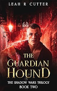 The Guardian Hound (The Shadow Wars Book 2)