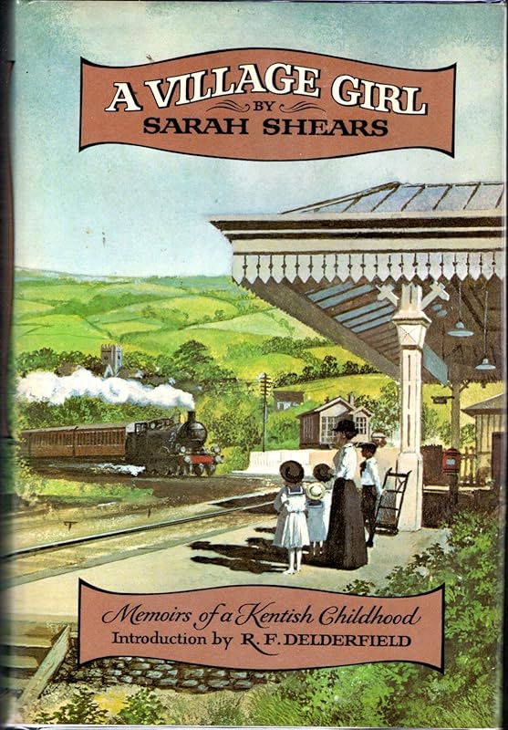 A village girl;: Memoirs of a Kentish childhood by Sarah SHEARS