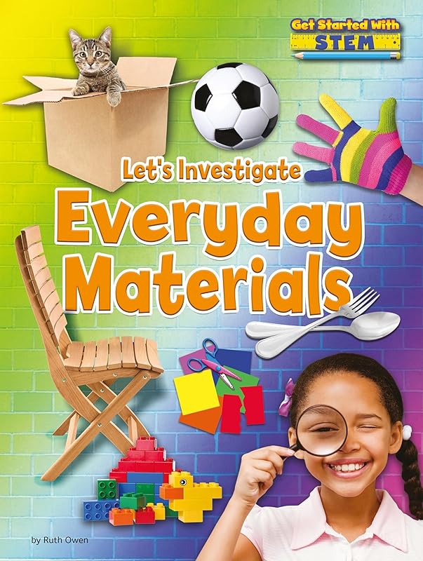Let's Investigate Everyday Materials (Get Started with STEM) by Ruth Owen