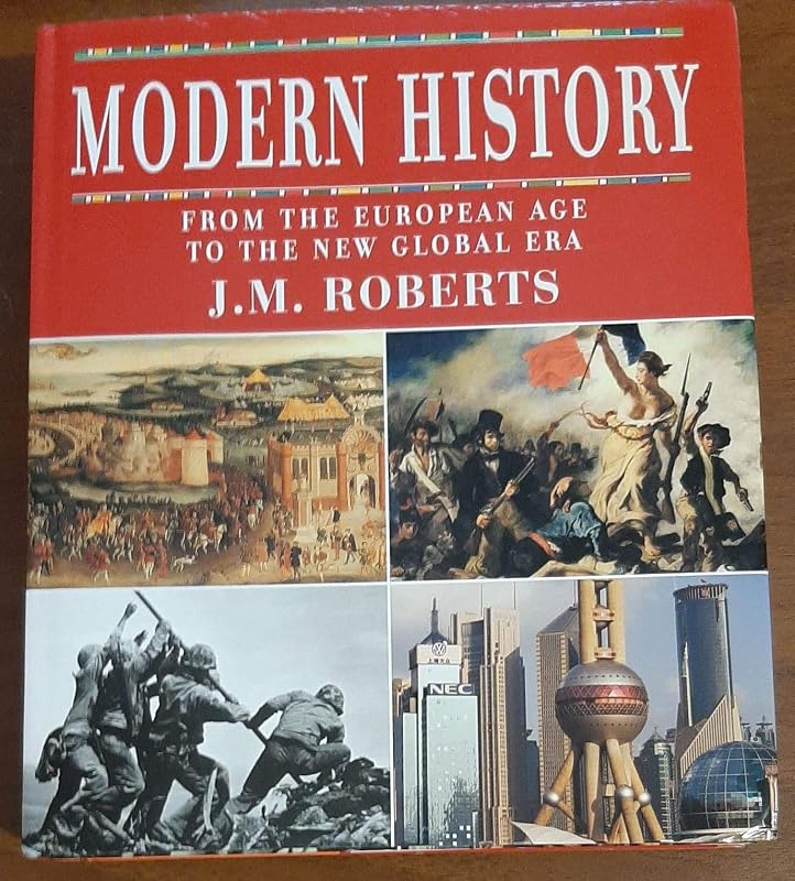 MOdern History From the European Age to the New Global Era by J. M. Roberts