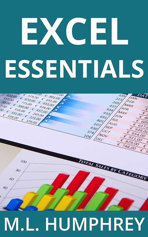 Excel Essentials by M.L. Humphrey