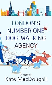 London's Number One Dog-Walking Agency: A Memoir (Thorndike Press Large Print Nonfiction) by Kate MacDougall