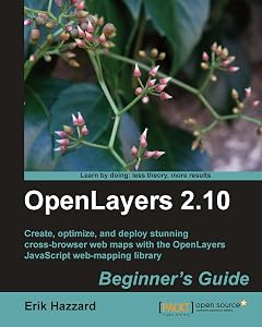 OpenLayers 2.10 Beginner's Guide by Erik Hazzard