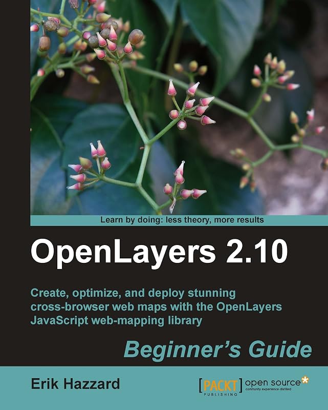 OpenLayers 2.10 Beginner's Guide by Erik Hazzard