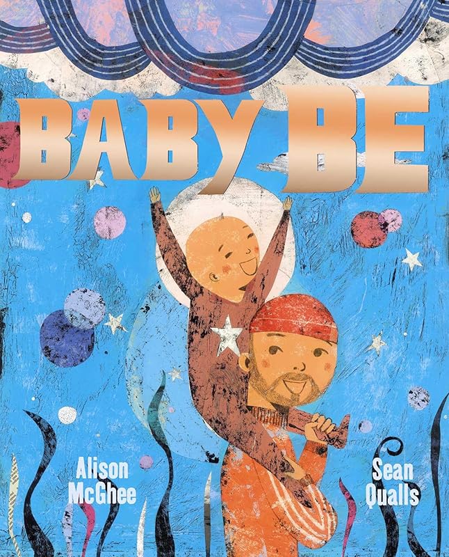 Baby Be by Alison McGhee