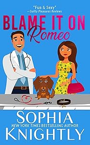 Blame it on Romeo: A Laugh Out Loud Romantic Comedy With An Adorable Dog
