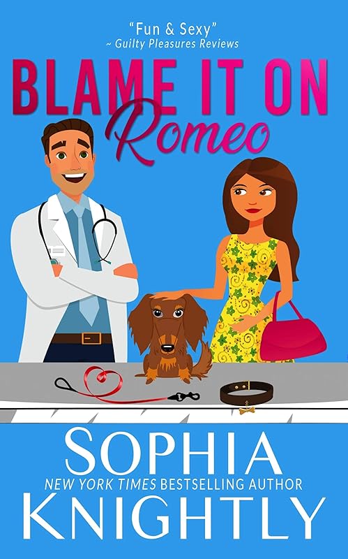 Blame it on Romeo: A Laugh Out Loud Romantic Comedy With An Adorable Dog by Sophia Knightly