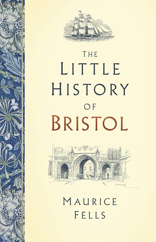The Little History of Bristol by Maurice Fells