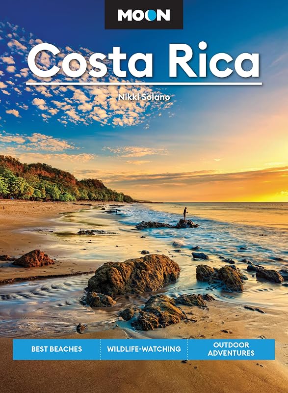Moon Costa Rica: Best Beaches, Wildlife-Watching, Outdoor Adventures (Travel Guide) by Nikki Solano