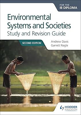 Environmental Systems and Societies for the IB Diploma Study and Revision Guide: Hodder Education Group