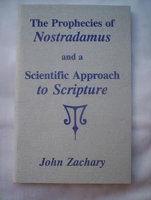 The Prophecies of Nostradamus and a Scientific Approach to Scripture