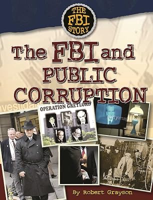 The FBI and Public Corruption (The Fbi Story)