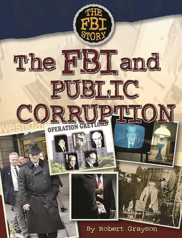 The FBI and Public Corruption (The Fbi Story) by Robert Grayson