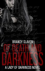 Of Death And Darkness (Lady of Darkness Series Book 1) by Brandy Slaven