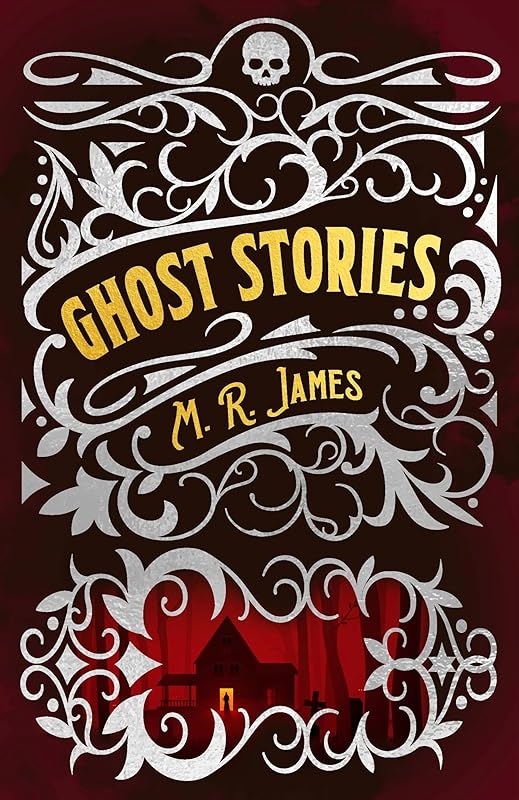 M. R. James Ghost Stories (Arcturus Classic Mysteries and Marvels, 6) by Montague Rhodes James