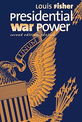 Presidential War Power: Second Edition, Revised