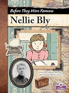Nellie Bly (Before They Were Famous)