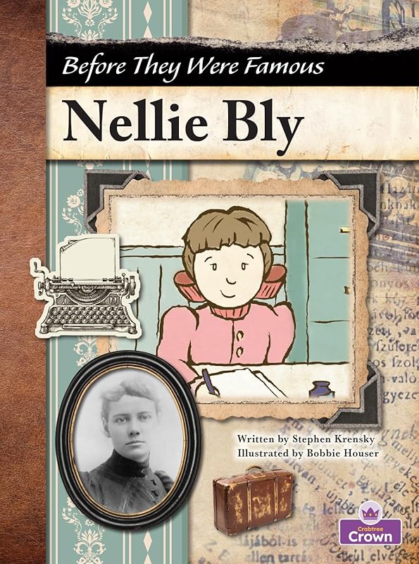 Nellie Bly (Before They Were Famous) by Stephen Krensky
