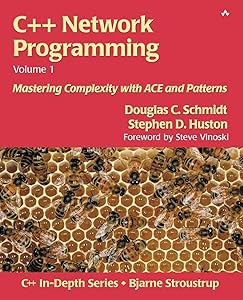 C++ Network Programming, Volume I: Mastering Complexity with ACE and Patterns by Douglas Schmidt