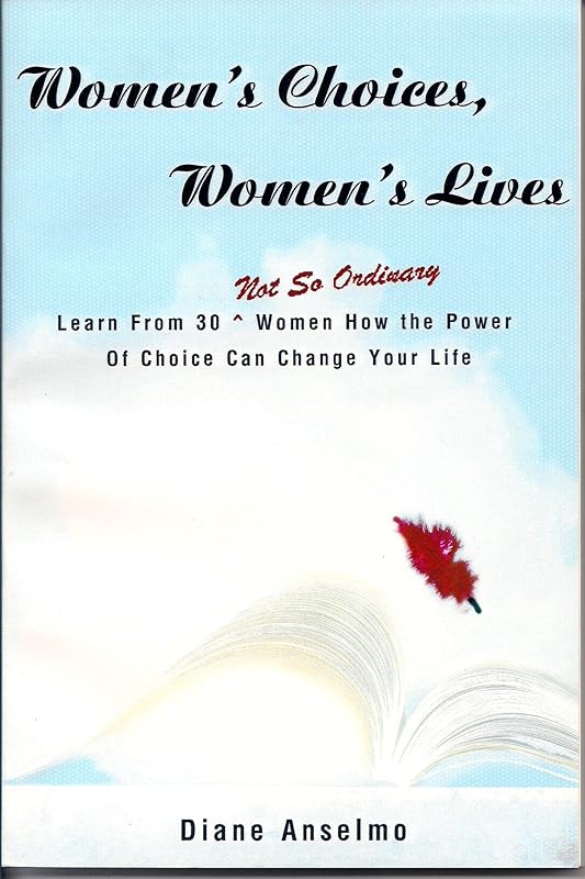 Women's Choices, Women's Lives by Diane Anselmo