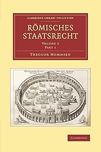 Römisches Staatsrecht (Cambridge Library Collection - Classics) (German Edition)