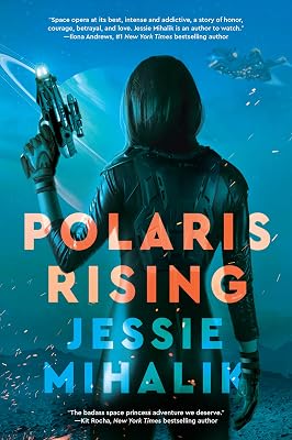 Polaris Rising: An Imaginative Sci-Fi Novel of Honor, Betrayal, and Love in a Distant Future (The Consortium Rebellion Book 1)