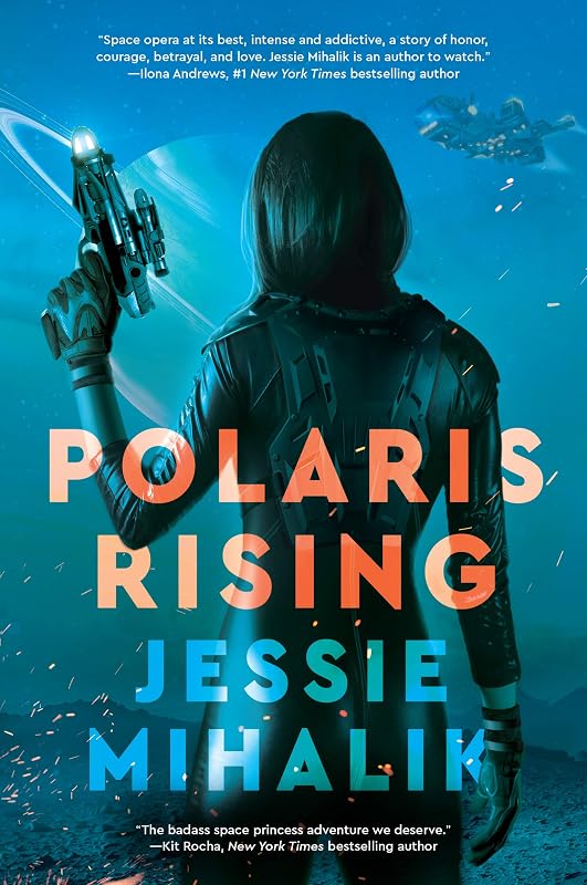 Polaris Rising: An Imaginative Sci-Fi Novel of Honor, Betrayal, and Love in a Distant Future (The Consortium Rebellion Book 1) by Jessie Mihalik