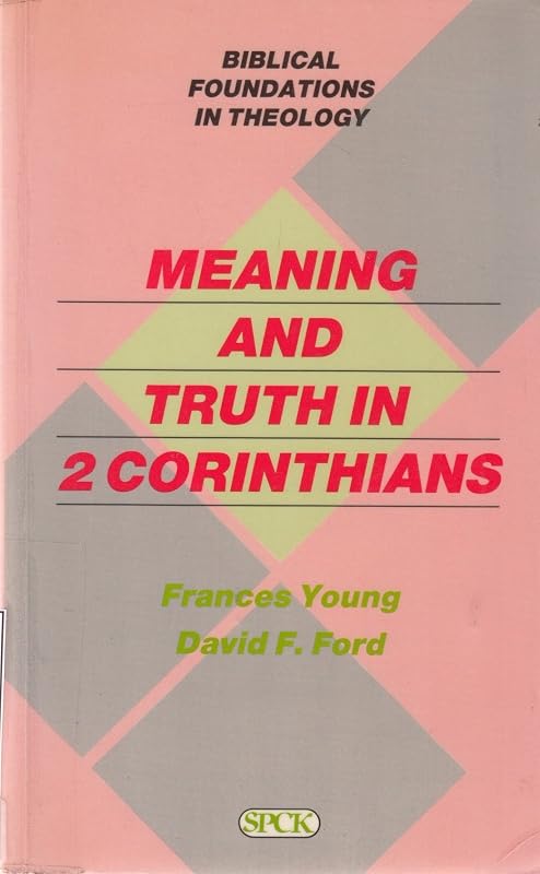 Meaning and Truth in II Corinthians by David F. Ford