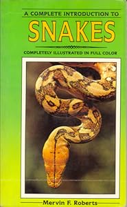 A Complete Introduction to Snakes: Completely Illustrated in Full Color