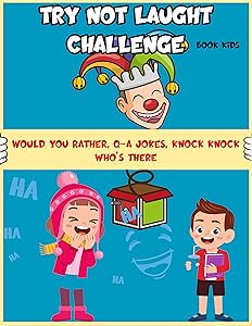 Try Not To Laugh Challenge Book Kids Would You Rather, Q&A jokes, Knock Knock Who's There