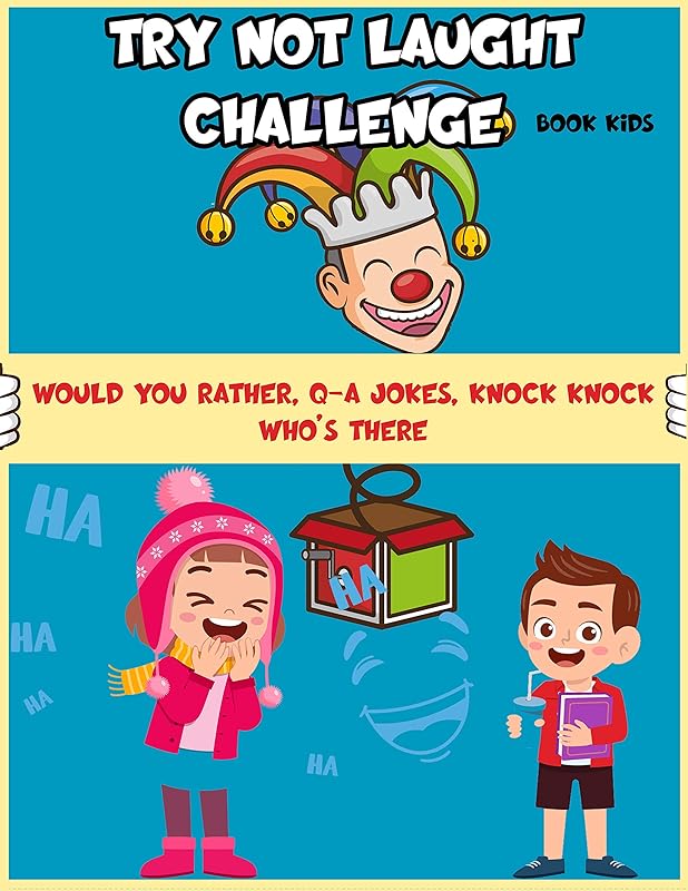 Try Not To Laugh Challenge Book Kids Would You Rather, Q&A jokes, Knock Knock Who's There by Olivia publisher