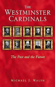The Westminster Cardinals: The Past and the Future by Michael J. Walsh