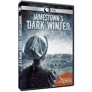 Secrets of the Dead: Jamestown's Dark Winter by Jay O Sanders