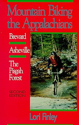 Mountain Biking the Appalachians: Brevard/Asheville/The Pisgah Forest (Second Edition)