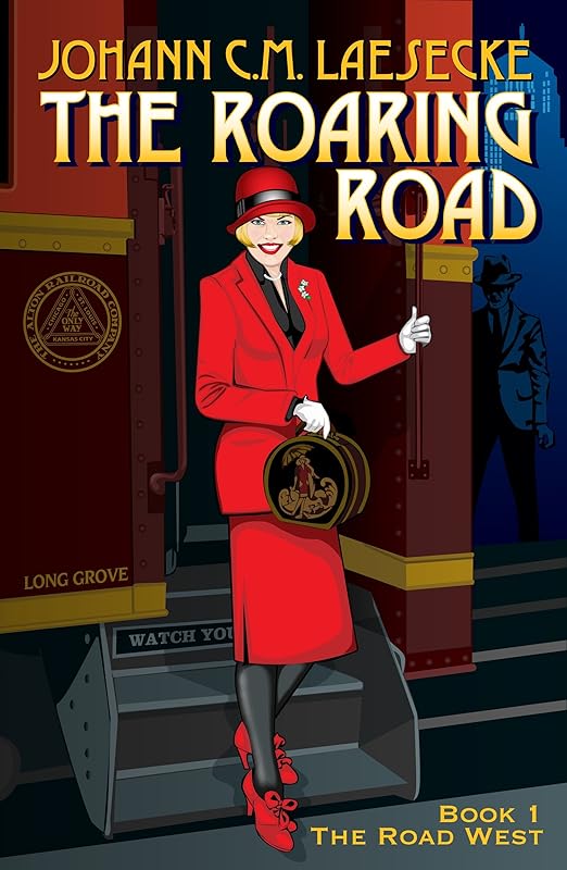 The Roaring Road: Book 1 - The Road West (The Roaring Road series) by Johann C.M. Laesecke