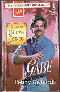 Gabe: Return to Calloway Corners (Harlequin Superromance No. 710)