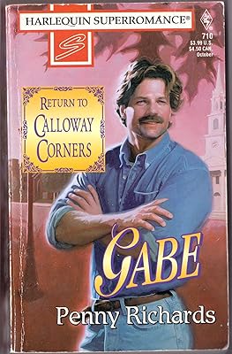 Gabe: Return to Calloway Corners (Harlequin Superromance No. 710)