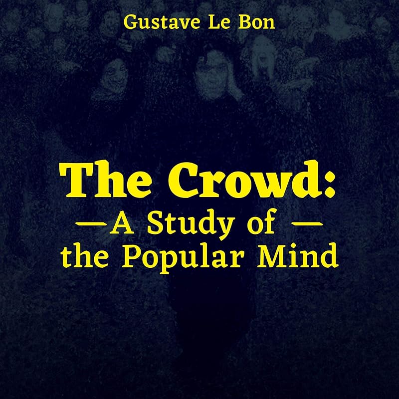 The Crowd: A Study of the Popular Mind by Glen Reed