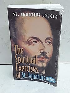 The Spiritual Exercise of St. Ignatius Loyola by Ignatius of Manresa