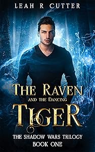 The Raven and the Dancing Tiger (The Shadow Wars Book 1)