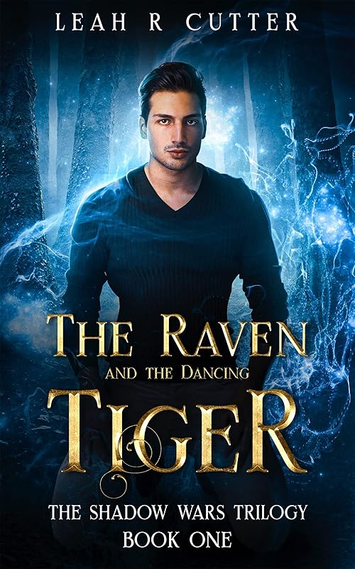 The Raven and the Dancing Tiger (The Shadow Wars Book 1) by Leah R Cutter